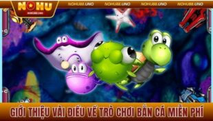 Bắn Cá Đổi Thưởng Tại Nohu88 – Sân Chơi Giải Trí Và Kiếm Tiền Uy Tín
