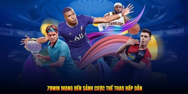 Sảnh cược thể thao 78win có hỗ trợ cá cược trực tiếp không?