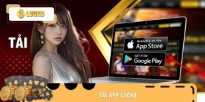 Tải app Luck8 – Trải nghiệm cá cược nhanh chóng và tiện lợi