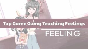 Game Giống Teaching Feelings Hay Nhất Android